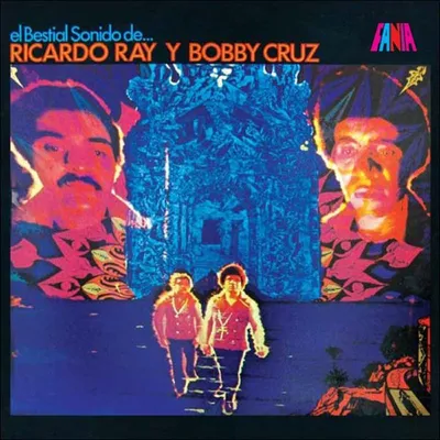 El Bestial Sonido de Ricardo Ray y Bobby Cruz